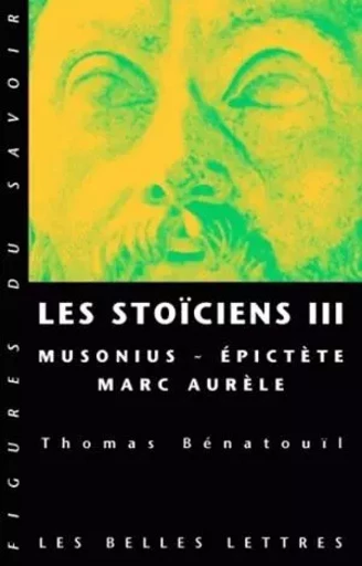 Les Stoïciens III - Thomas Bénatouïl - Les Belles Lettres