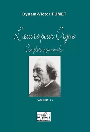 L'OEUVRE POUR ORGUE - VOLUME 1 -  FUMET DYNAM-VICTOR - DELATOUR FRANCE