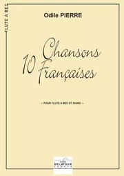 10 CHANSONS FRANCAISES POUR FLUTE A BEC ET PIANO