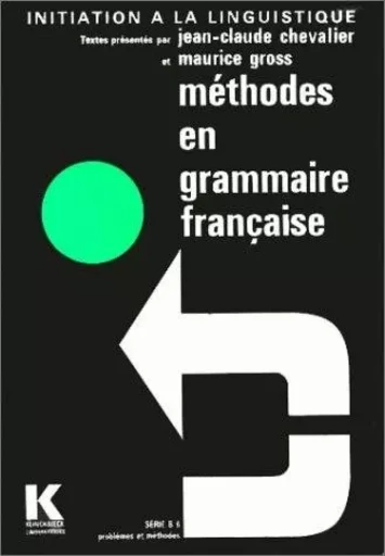 Méthodes en grammaire française -  - Klincksieck