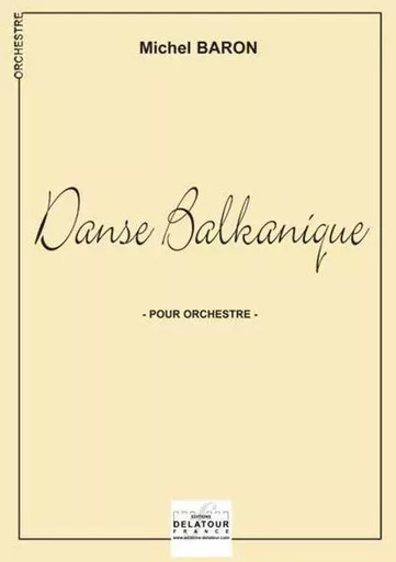 DANSE BALKANIQUE -  BARON MICHEL - DELATOUR FRANCE