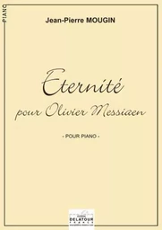 ETERNITE POUR OLIVIER MESSIAEN POUR PIANO