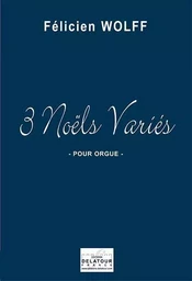 3 NOELS VARIES POUR ORGUE