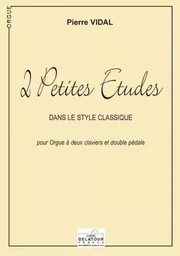 2 PETITES ETUDES POUR ORGUE DANS LE STYLE CLASSIQUE