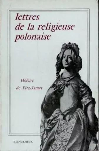 Lettres de la religieuse polonaise - Hélène De Fitz-James - Klincksieck