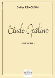 ETUDE OPALINE POUR GUITARE