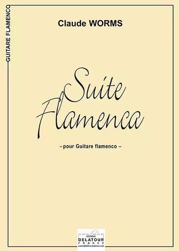 SUITE FLAMENCA POUR GUITARE FLAMENCO -  WORMS CLAUDE - DELATOUR FRANCE