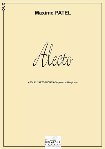 ALECTO POUR 2 SAXOPHONES -  PATEL MAXIME - DELATOUR FRANCE