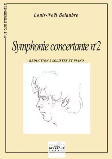 SYMPHONIE CONCERTANTE N02 (REDUCTION 2 SOLISTES ET PIANO) -  BELAUBRE LOUIS-NOEL - DELATOUR FRANCE