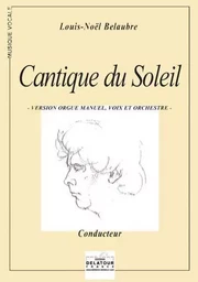 CANTIQUE DU SOLEIL (VERSION ORGUE MANUEL, VOIX ET ORCHESTRE)