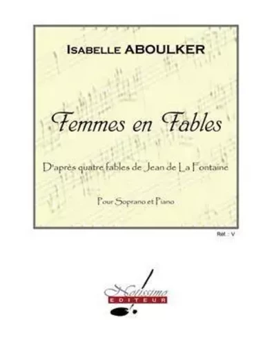 ISABELLE ABOULKER : FEMMES EN FABLES - CHANT ET PIANO - RECUEIL -  ISABELLE ABOULKER - ALPHONSE LEDUC