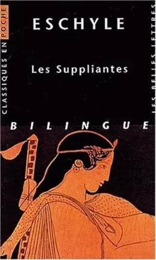 Les Suppliantes -  Eschyle - Les Belles Lettres