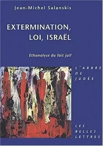 Extermination, loi, Israël - Jean-Michel Salanskis - Les Belles Lettres