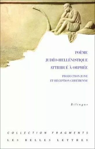 Poème judéo-hellénistique attribué à Orphée -  - Les Belles Lettres