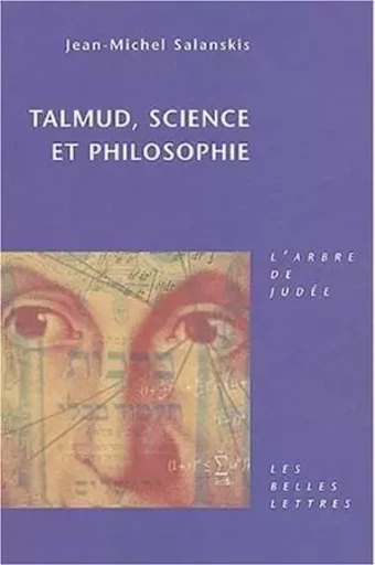 Talmud, Science et Philosophie - Jean-Michel Salanskis - Les Belles Lettres