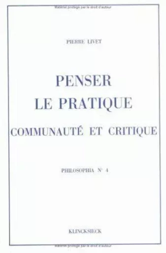 Penser le pratique, communauté et critique - Pierre LIVET - Klincksieck