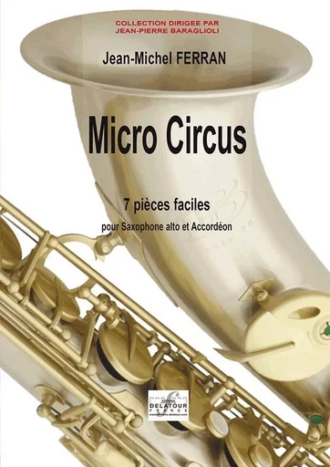 MICRO CIRCUS (VERSION SAXOPHONE ET ACCORDEON) -  FERRAN JEAN-MICHEL - DELATOUR FRANCE