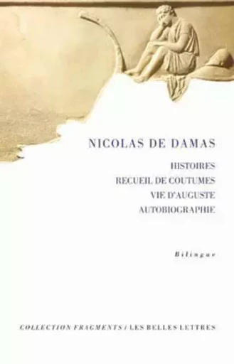 Histoires. Recueil de coutumes. Vie d'Auguste. Autobiographie -  Nicolas de Damas - Les Belles Lettres