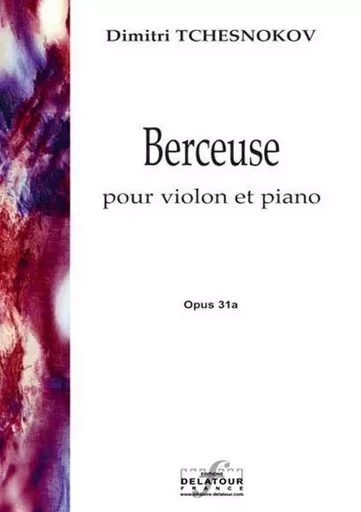 BERCEUSE POUR VIOLON ET PIANO -  TCHESNOKOV DIMITRI - DELATOUR FRANCE