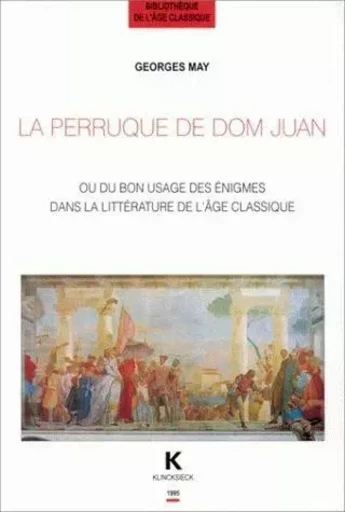 La Perruque de Dom Juan - Georges May - Klincksieck