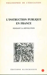 L'Instruction publique en France pendant la Révolution