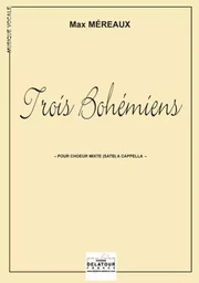 TROIS BOHEMIENS POUR CHOEUR MIXTE