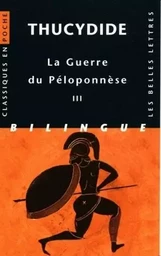 La Guerre du Péloponnèse. Tome III: Livres VI, VII, VIII