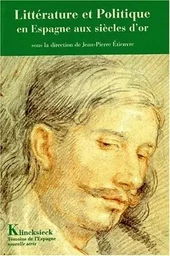 Littérature et politique en Espagne aux siècles d'or