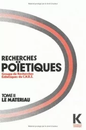 Recherches poïétiques. Tome 2