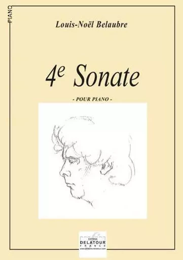 SONATE N0 4 POUR PIANO -  BELAUBRE LOUIS-NOEL - DELATOUR FRANCE