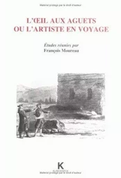 L'Œil aux aguets ou l'artiste en voyage