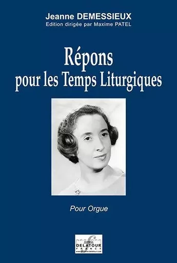 REPONS POUR LES TEMPS LITURGIQUES POUR ORGUE -  DEMESSIEUX JEANNE - DELATOUR FRANCE