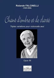 CHANT D'OMBRE ET DE CLARTE POUR VIOLONCELLE SOLO