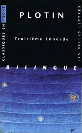 Troisième Ennéade -  Plotin - Les Belles Lettres