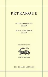 Lettres familières. Tome VI : Livres XX-XXIV / Rerum Familiarium. Libri XX-XXIV