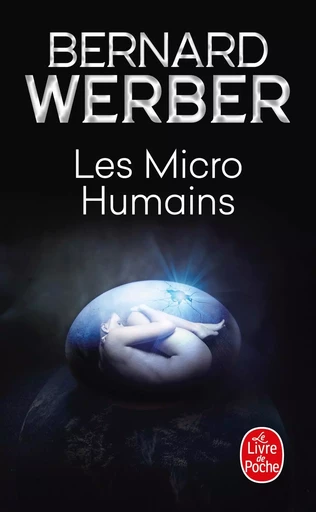 Les Micro-humains - Bernard Werber - LGF