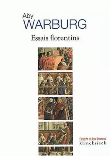 Essais florentins - Aby Warburg - Klincksieck