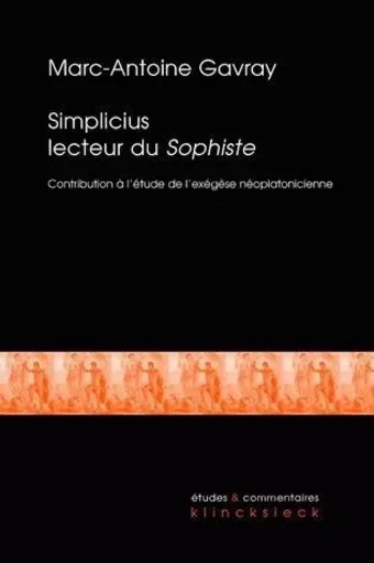 Simplicius lecteur du Sophiste - Marc-Antoine Gavray - Klincksieck