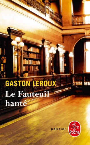 Le Fauteuil hanté - Gaston Leroux - LGF