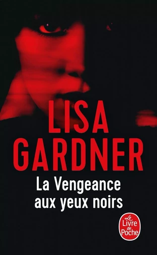 La Vengeance aux yeux noirs - Lisa Gardner - LGF