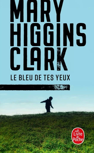 Le Bleu de tes yeux - Mary Higgins Clark - LGF