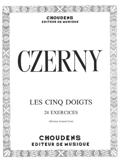 CARL CZERNY : LES CINQ DOIGTS - 24 EXERCICES -  CARL CZERNY - CHOUDENS