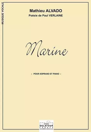 MARINE POUR SOPRANO ET PIANO -  ALVADO MATHIEU - DELATOUR FRANCE