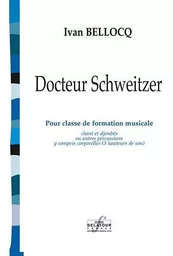 DOCTEUR SCHWEITZER POUR CLASSE DE FORMATION MUSICALE