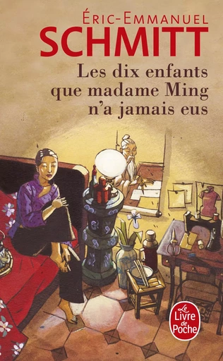 Les Dix enfants que Madame Ming n'a jamais eus - Éric-Emmanuel Schmitt - LGF