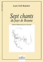 7 CHANTS DU PAYS DE BEAUNE POUR VIOLONCELLE ET PIANO