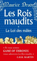 La Loi des mâles ( Les Rois maudits, Tome 4)