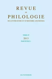 Revue de philologie, de littérature et d'histoire anciennes volume 87