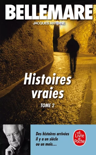 Histoires vraies (Tome 2) - Pierre Bellemare, Jacques Antoine - LGF