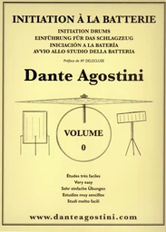 DANTE AGOSTINI: METHODE DE BATTERIE - VOLUME 0 - INITIATION A LA BATTERIE FORMATION MUSICALE